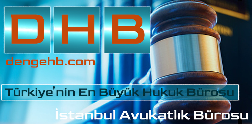 İstanbul Avukatlık Bürosu - İstanbul Denge Hukuk Bürosu Avukatlık Hukuk Danışmanlık Hizmetleri -Avukatlık Hukuk Danışmanlık Faaliyetleri