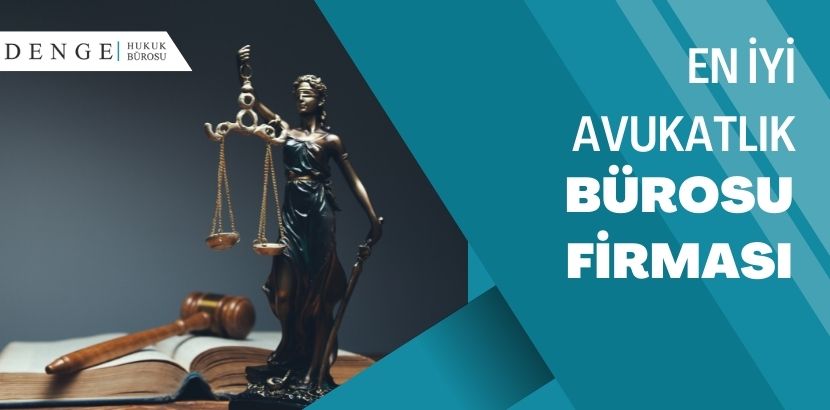 En İyi Avukatlık Bürosu Firrması - İstanbul Hukuk - Denge HB - Denge hb com